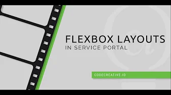 Flexbox Layouts in Service Portal