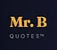 Mr. B Quotes