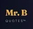 Mr. B Quotes