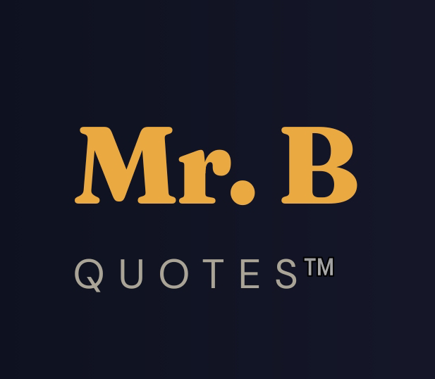 Mr. B Quotes