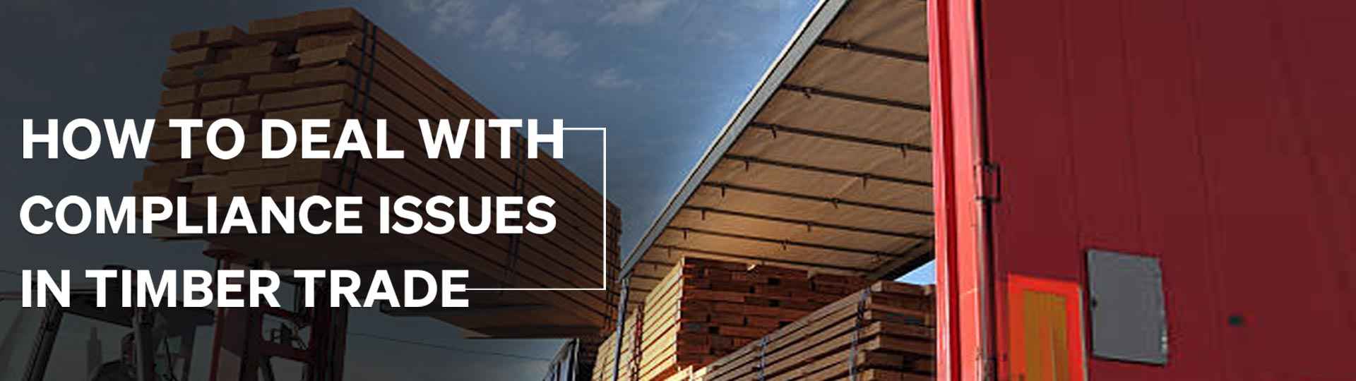 Compliance Issues in Timber Trade