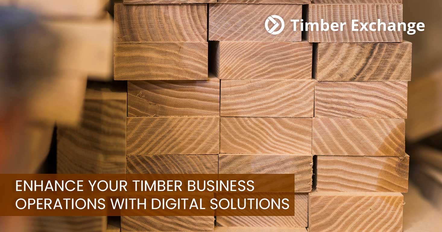 Enhance Your Timber Business Operations with Digital Solutions