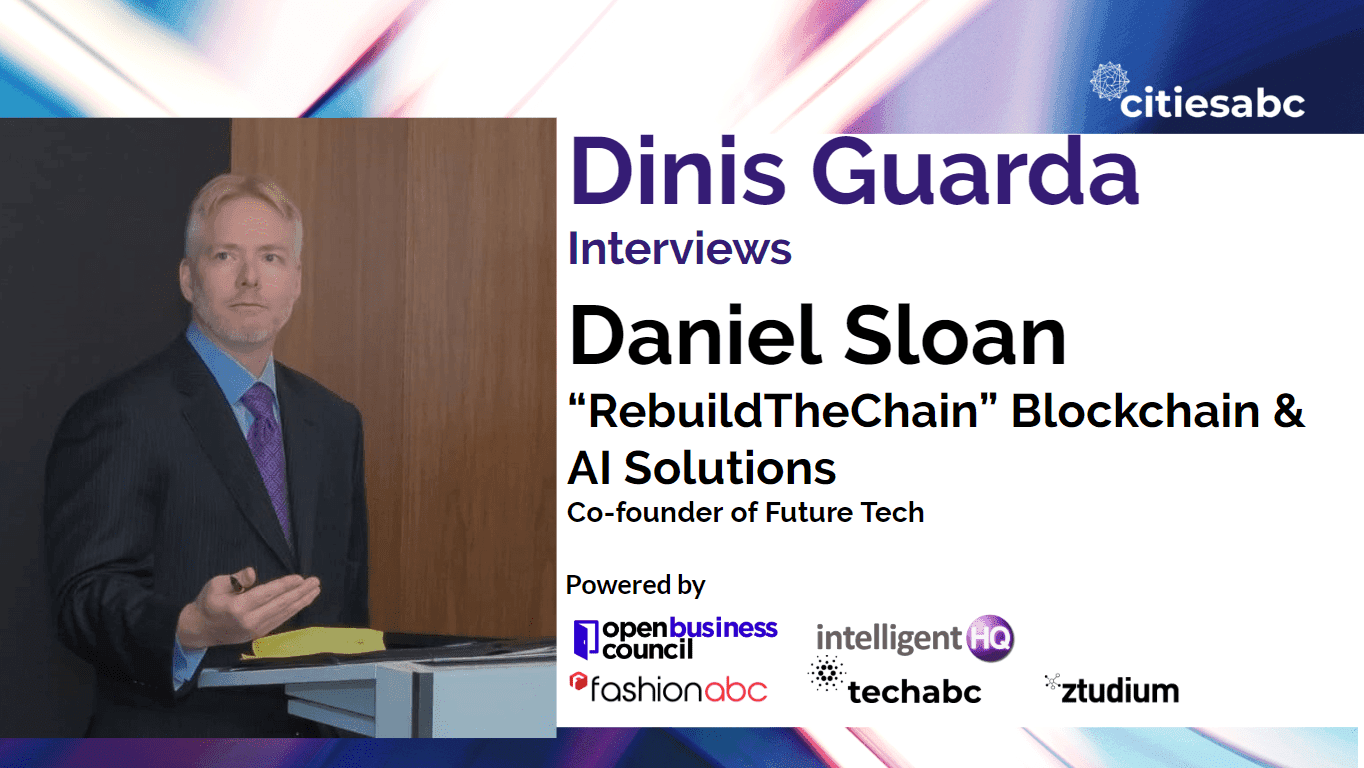 Interview with Daniel Sloan, co-founder Future Tech, 'RebuildTheChain ...