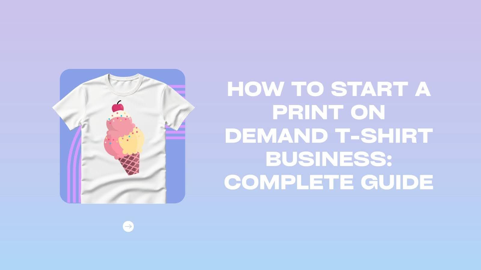 How to Start a Print on Demand T-Shirt Business: Complete Guide