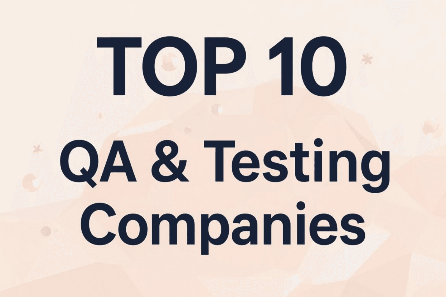 TOP 10 QA & Testing Companies